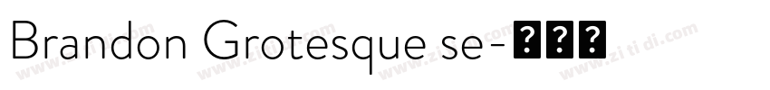 Brandon Grotesque se字体转换